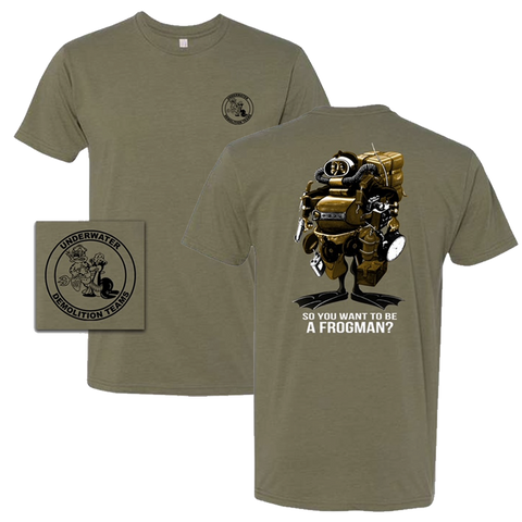 So You Want to Be a Frogman T-shirt